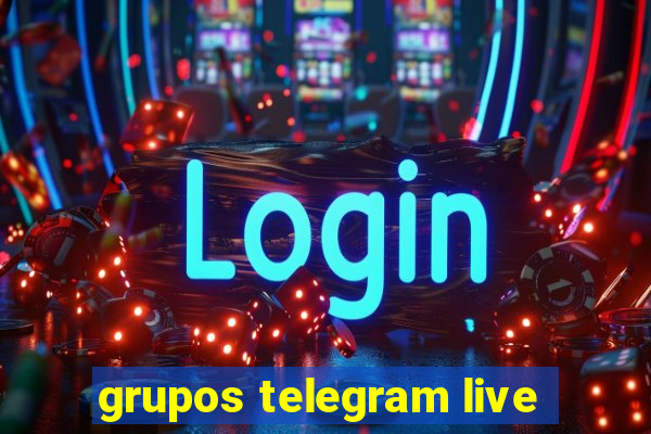 grupos telegram live